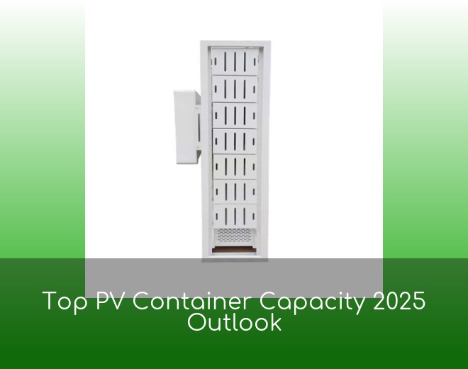 Top PV Container Capacity 2025 Outlook